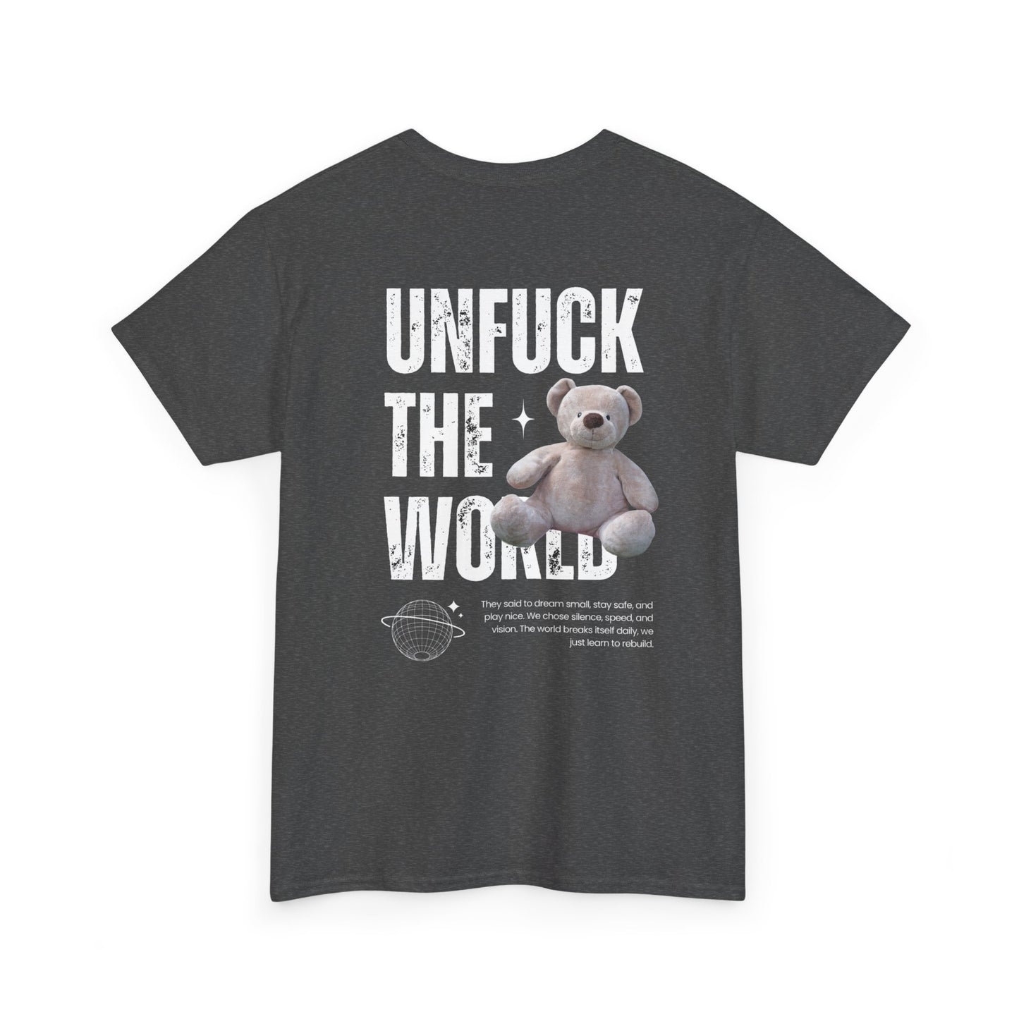 Dreamers Essentials Unf*ck the world - Unisex Heavy Cotton Tee