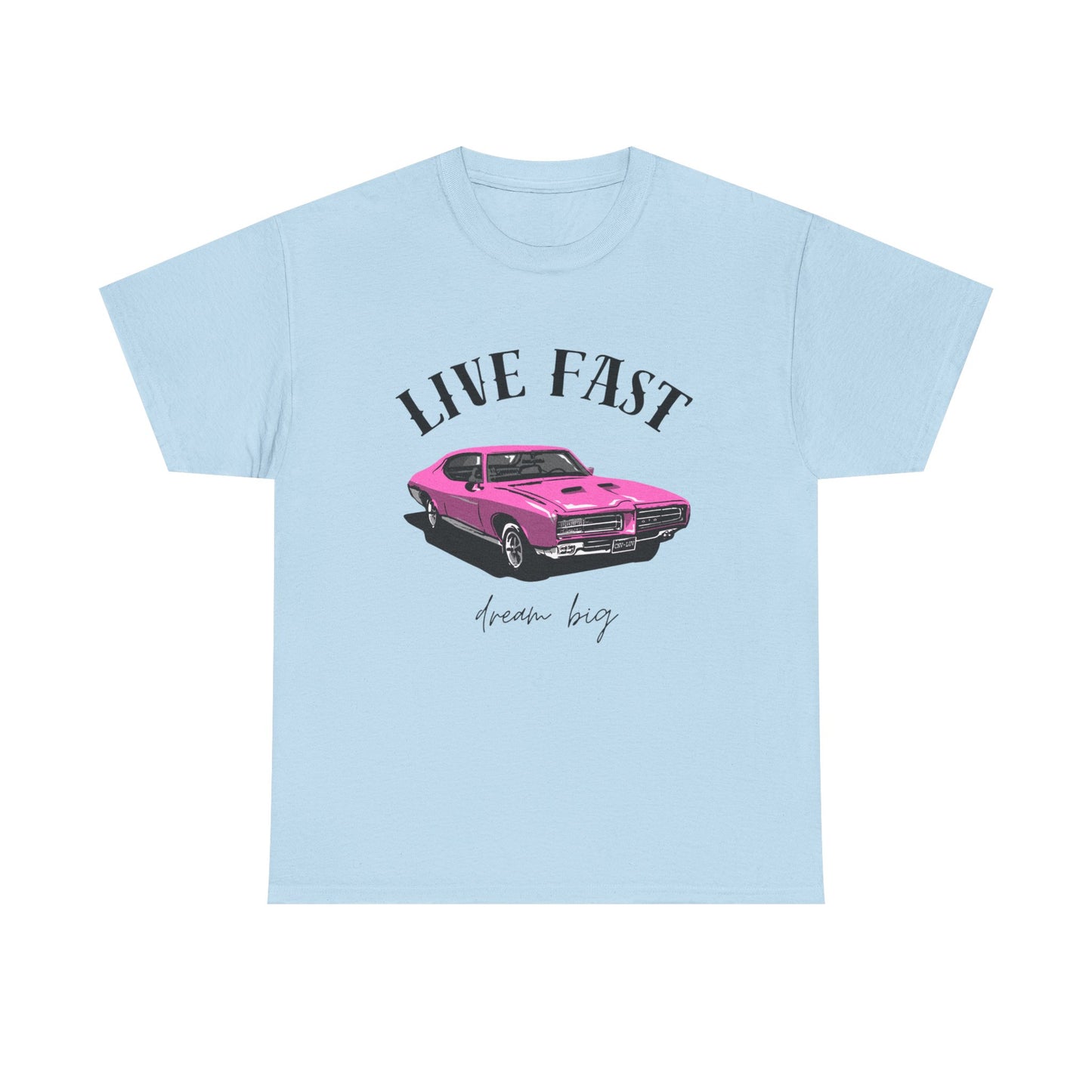 Unisex Heavy Cotton Tee – Live Fast, Dream Big